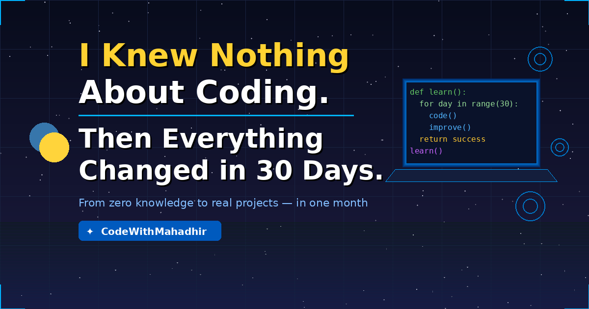 I Knew Nothing About Coding. Then Everything Changed in 30 Days.
