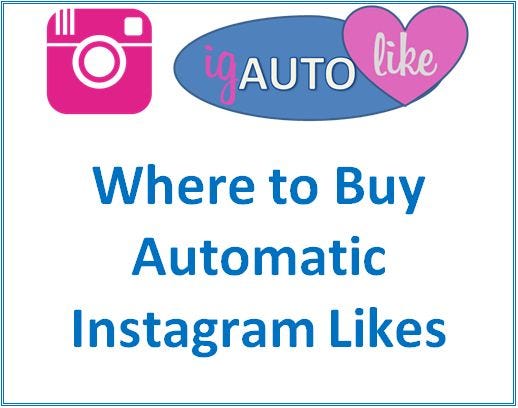 why buy automatic instagram likes - automatic like instagram followers
