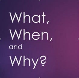 What, when & why - Medium