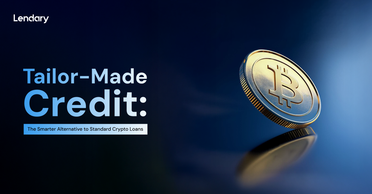 Tailor-Made Credit: The Smarter Alternative to Standard Crypto Loans