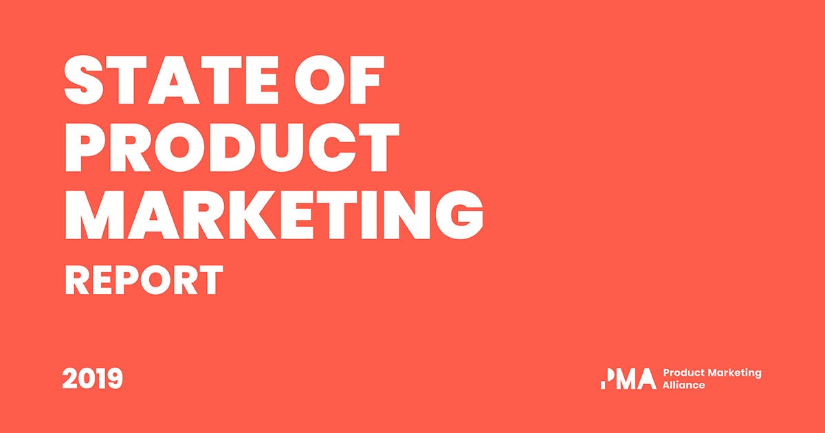 State of Product Marketing Report Product Marketing Alliance Medium