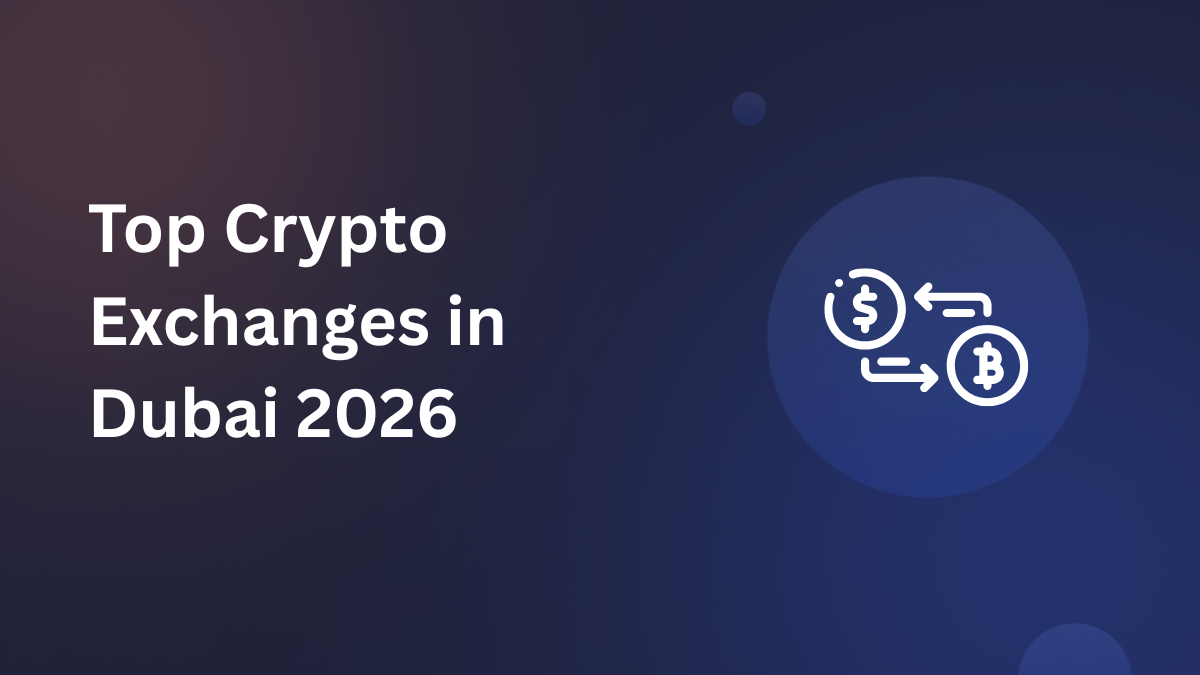 Top Crypto Exchanges in Dubai 2026