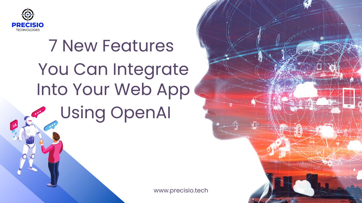 7 New Features You Can Integrate to Your Web App Using OpenAI