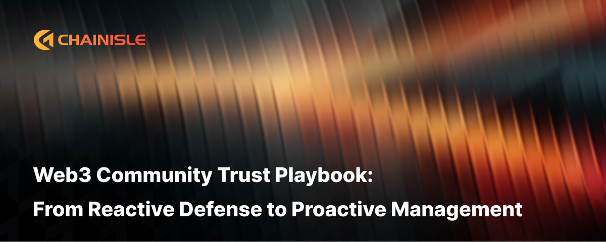 Web3 Community Trust Playbook: From Reactive Defense to Proactive Management