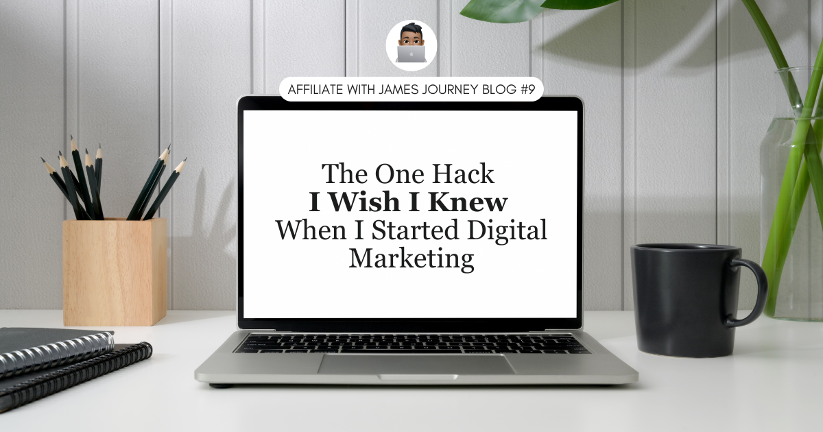 The One Hack I Wish I Knew When I Started Digital Marketing