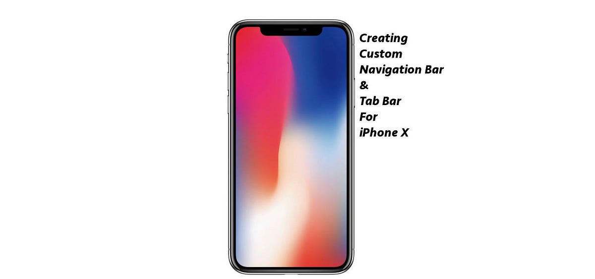 Creating Custom Navigation Bar & Tab Bar For iPhone X