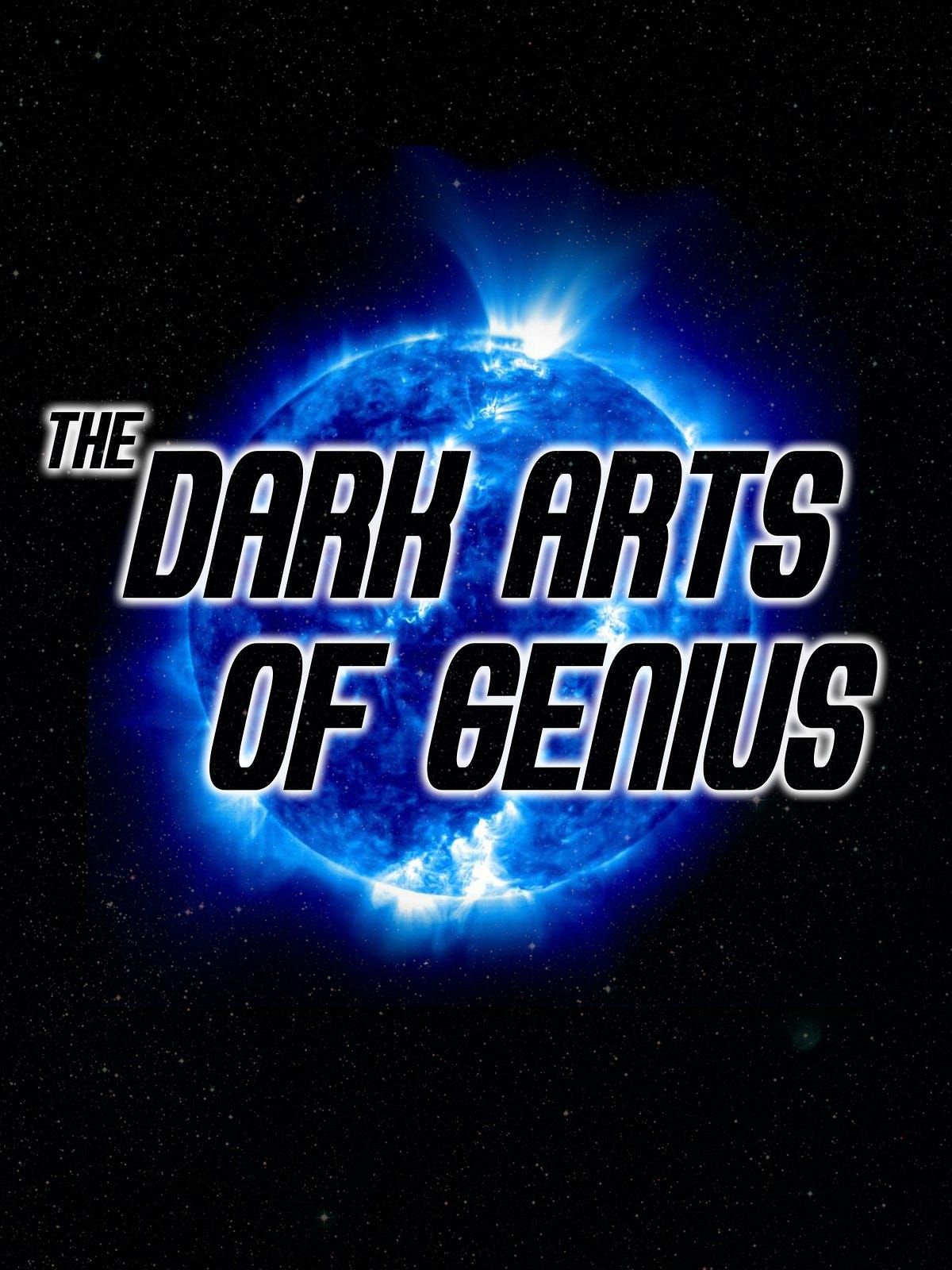 the-dark-arts-of-genius-medium