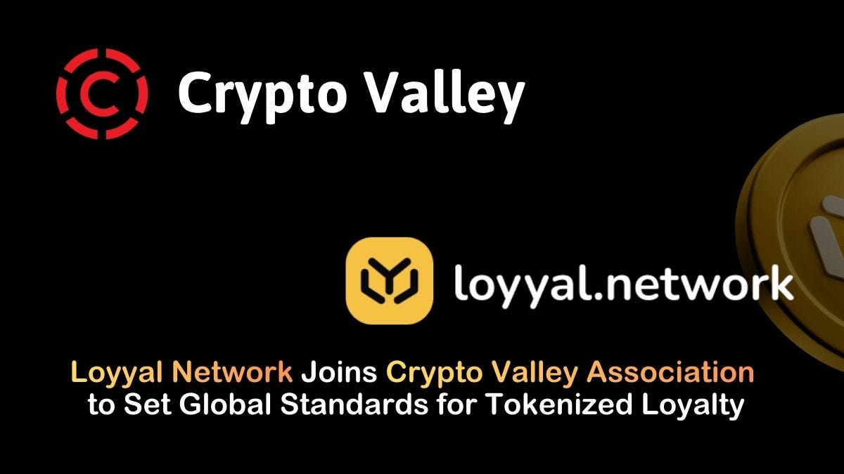 Loyyal Network Joins Crypto Valley Association to Set Global Standards for Tokenized Loyalty