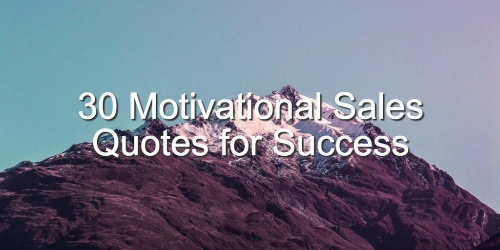 30 Motivational Quotes To Inspire Sales Success Brian Tracy Medium