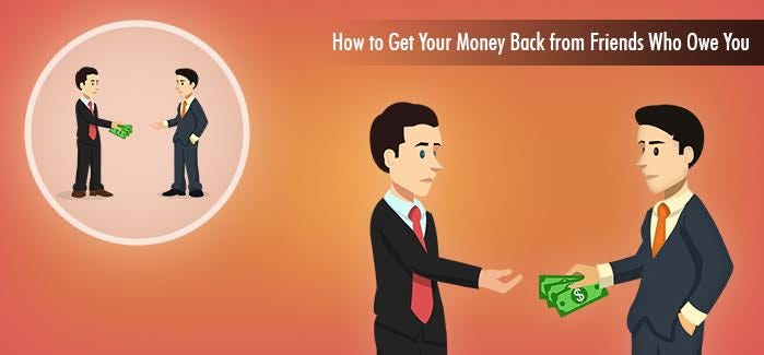 How To Get Your Money Back From Friends Who Owe You