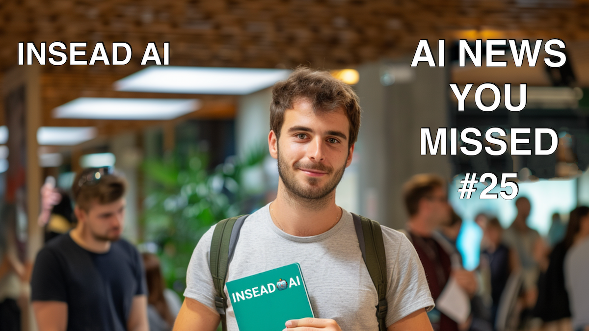 AI NEWS YOU MISSED ❗#25 INSEAD AI