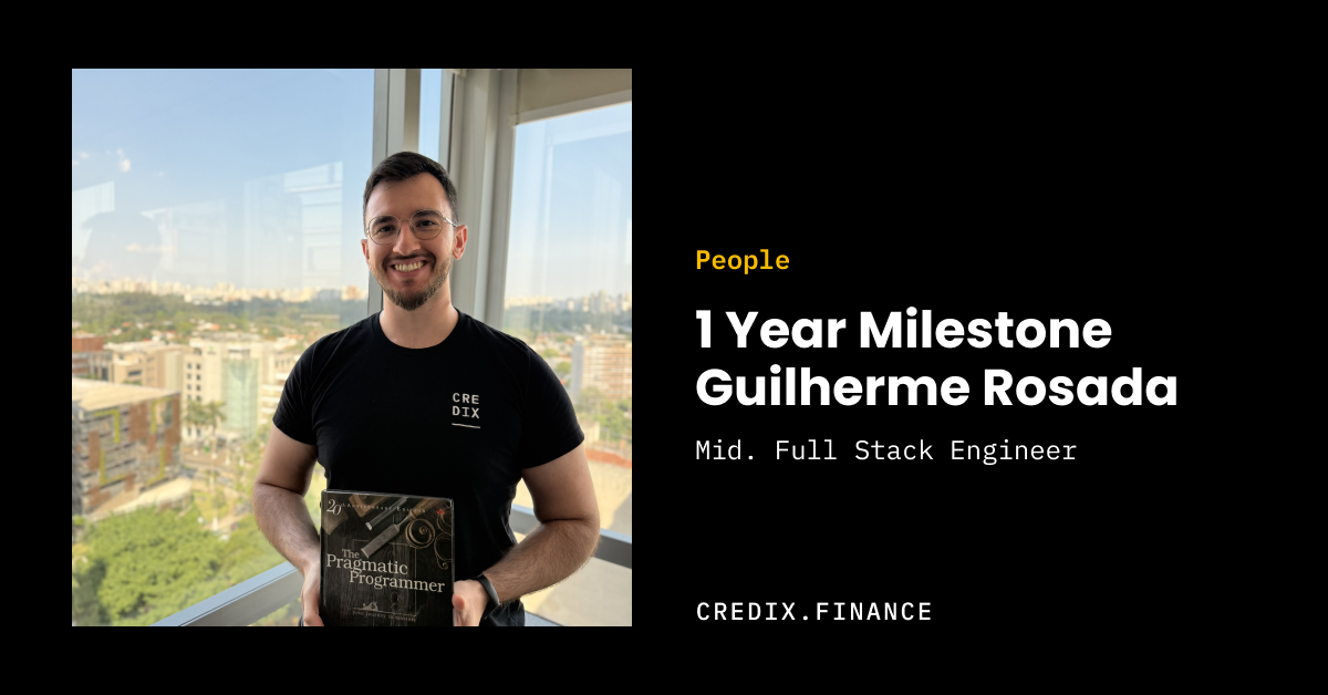 Inside Credix — Guilherme Rosada's 1-year Milestone