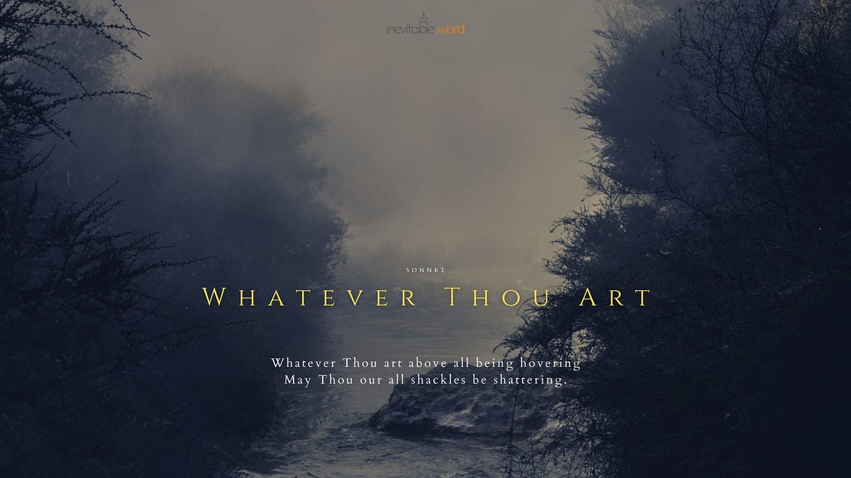 Whatever Thou Art