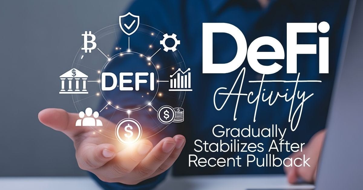 DeFi Activity Gradually Stabilizes After Recent Pullback