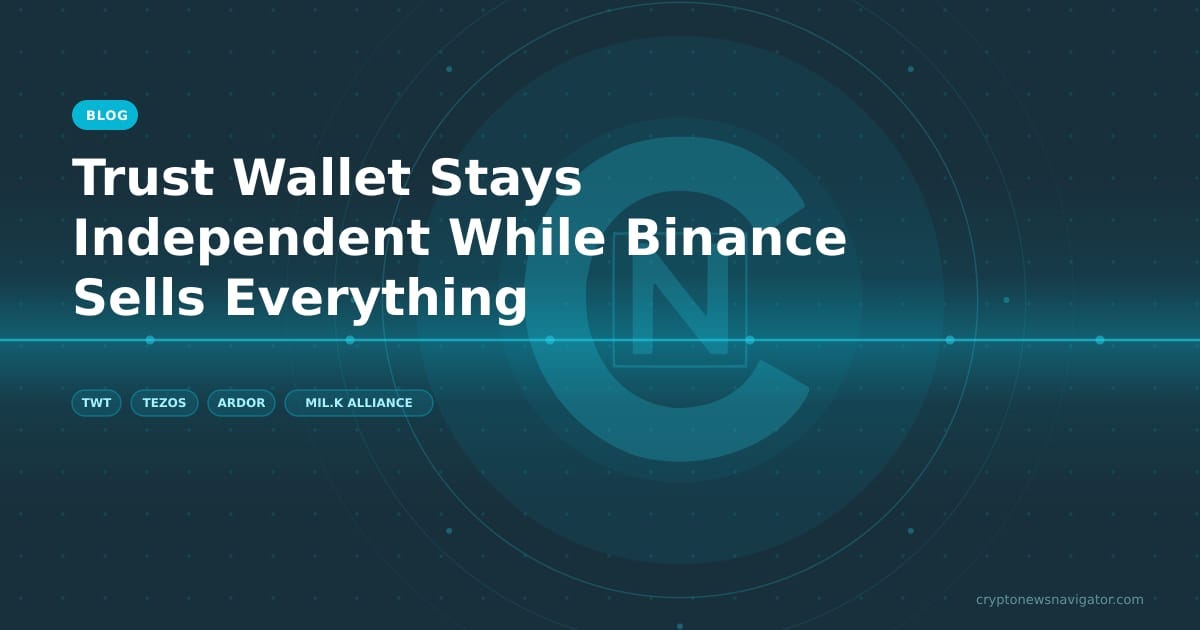 Trust Wallet Stays Independent While Binance Sells Everything