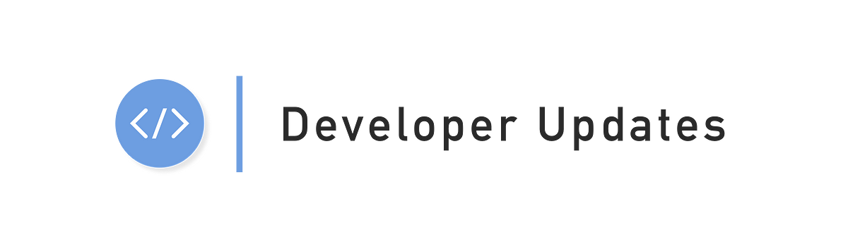 Developer Updates