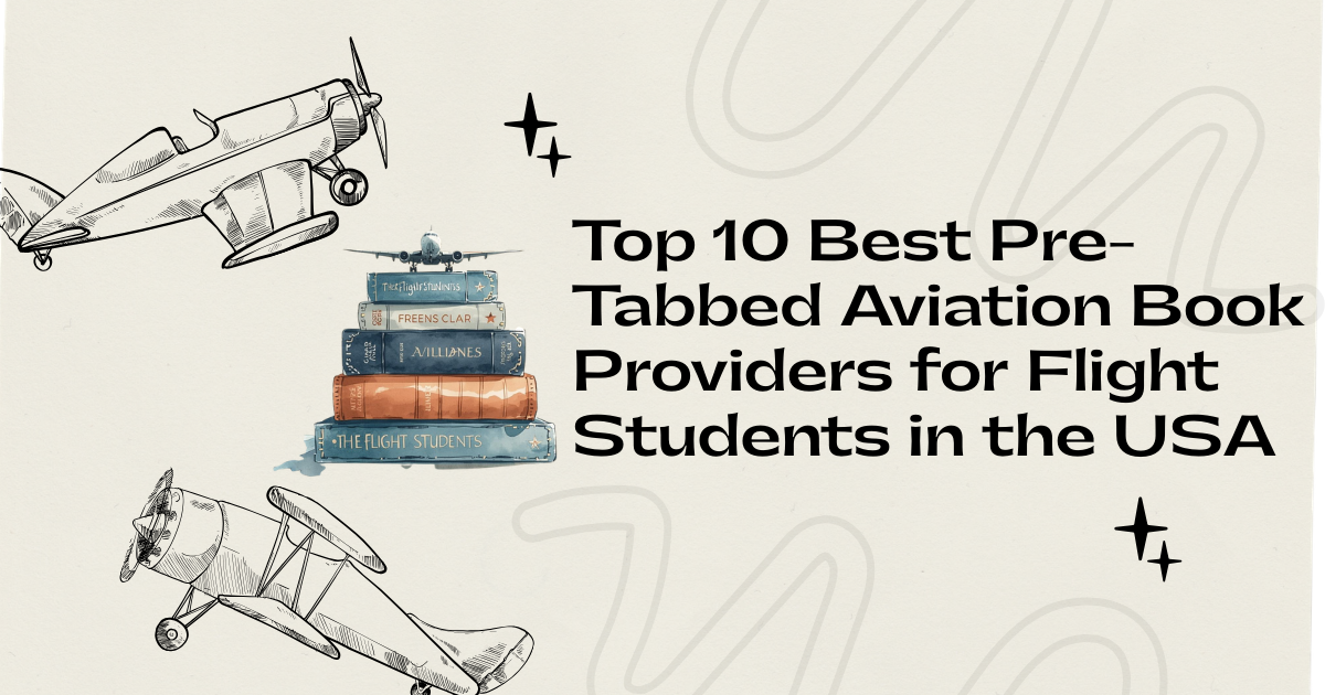 Top 10 Best Pre-Tabbed Aviation Book Providers for Flight Students in