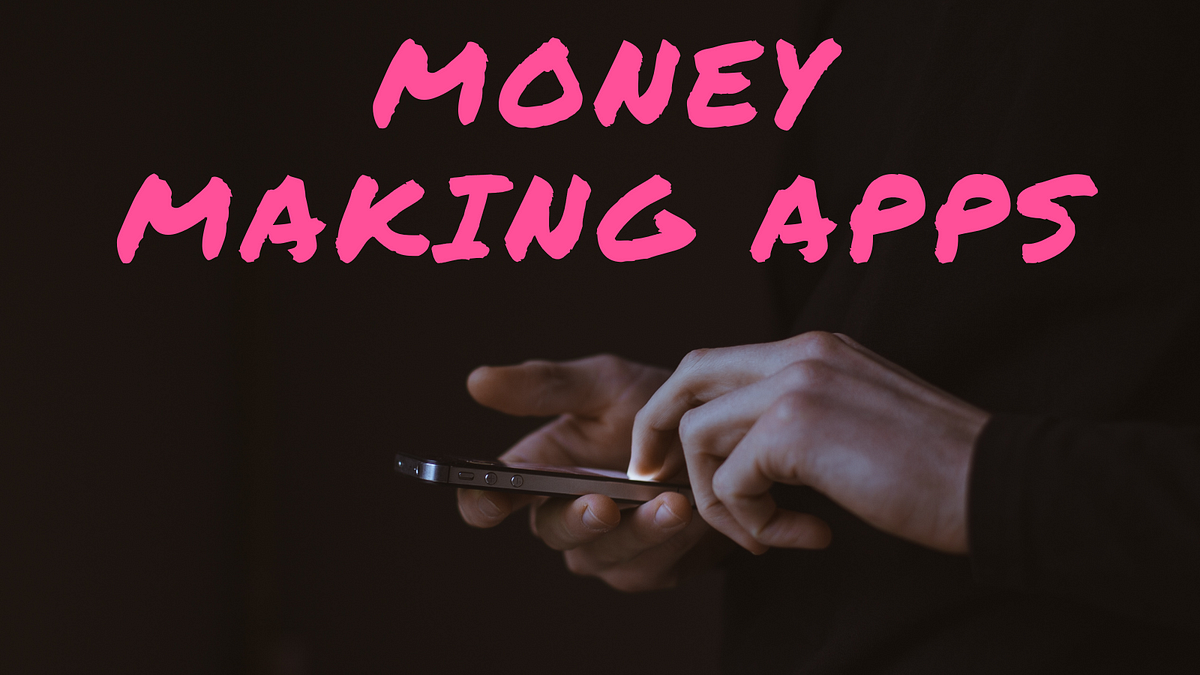 Money Making Apps - Medium