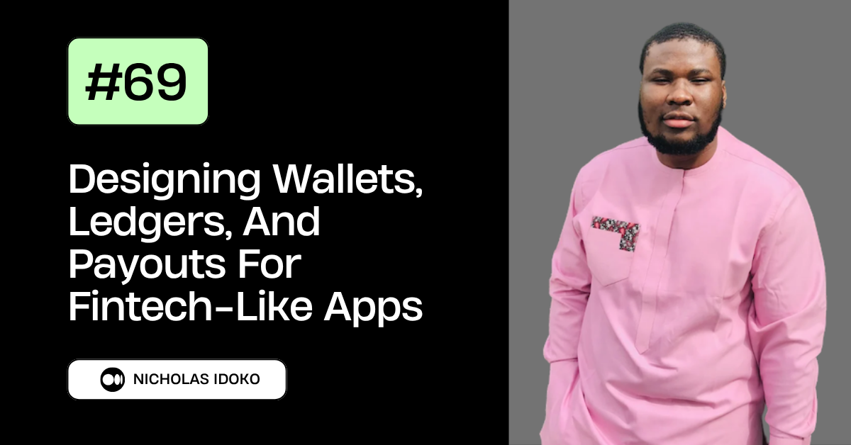 #69. Designing Wallets, Ledgers, And Payouts For Fintech-Like Apps