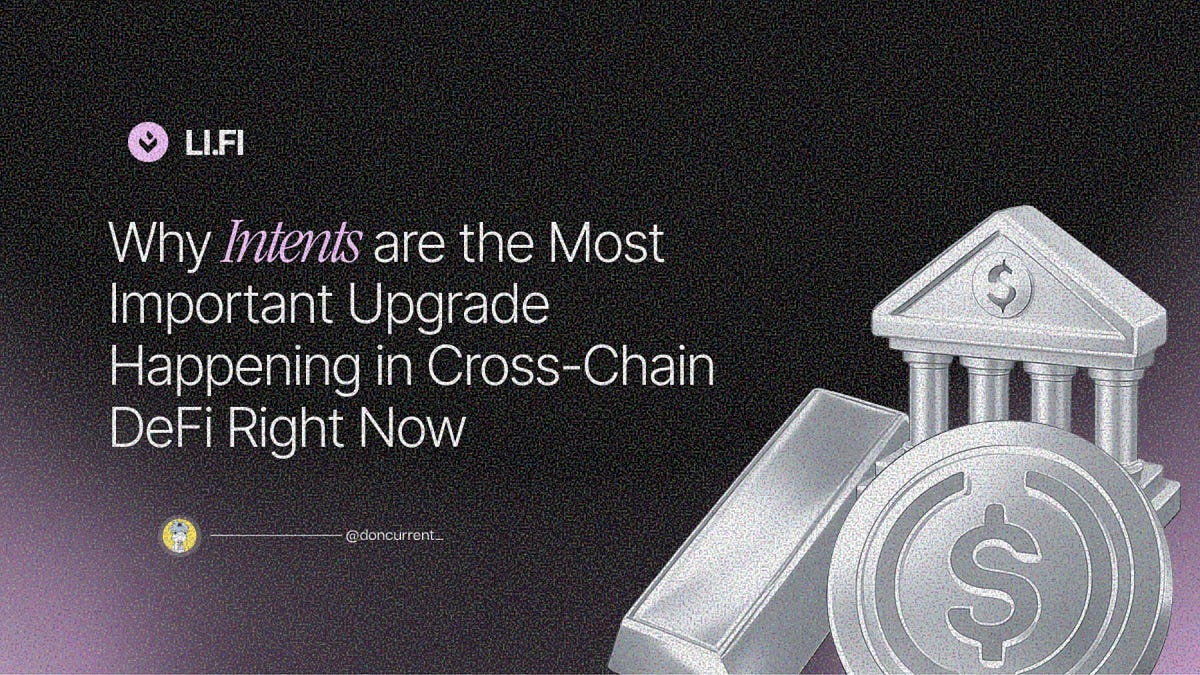 Why Intents Are the Most Important Upgrade Happening in Cross-Chain DeFi Right Now