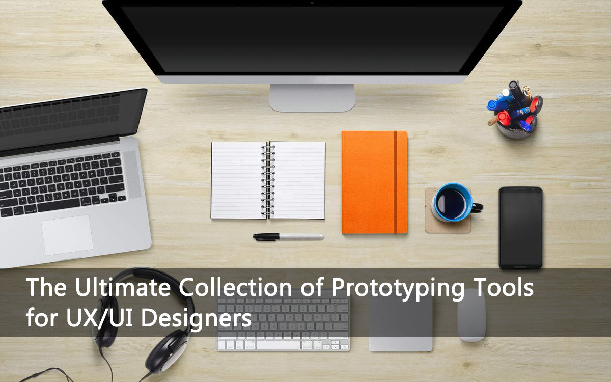 The Ultimate Collection of Prototyping Tools for UX/UI Designers