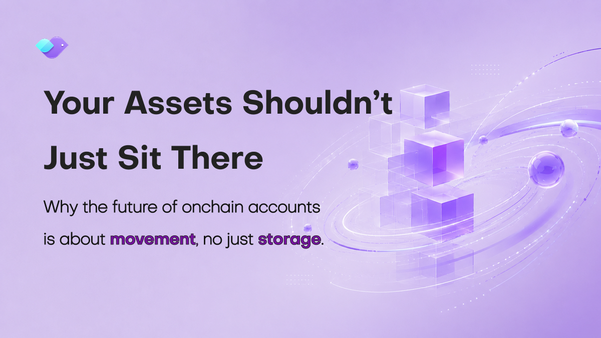 Your Assets Shouldn’t Just Sit There