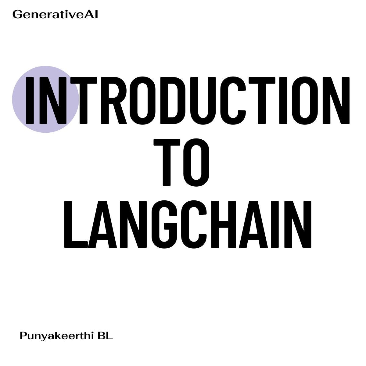 Introduction to Langchain: Building Powerful Applications with Large Language Models