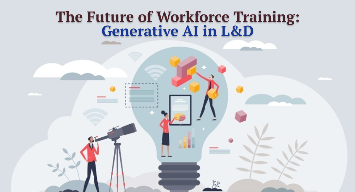 The Future of Workforce Training: Generative AI in L&D