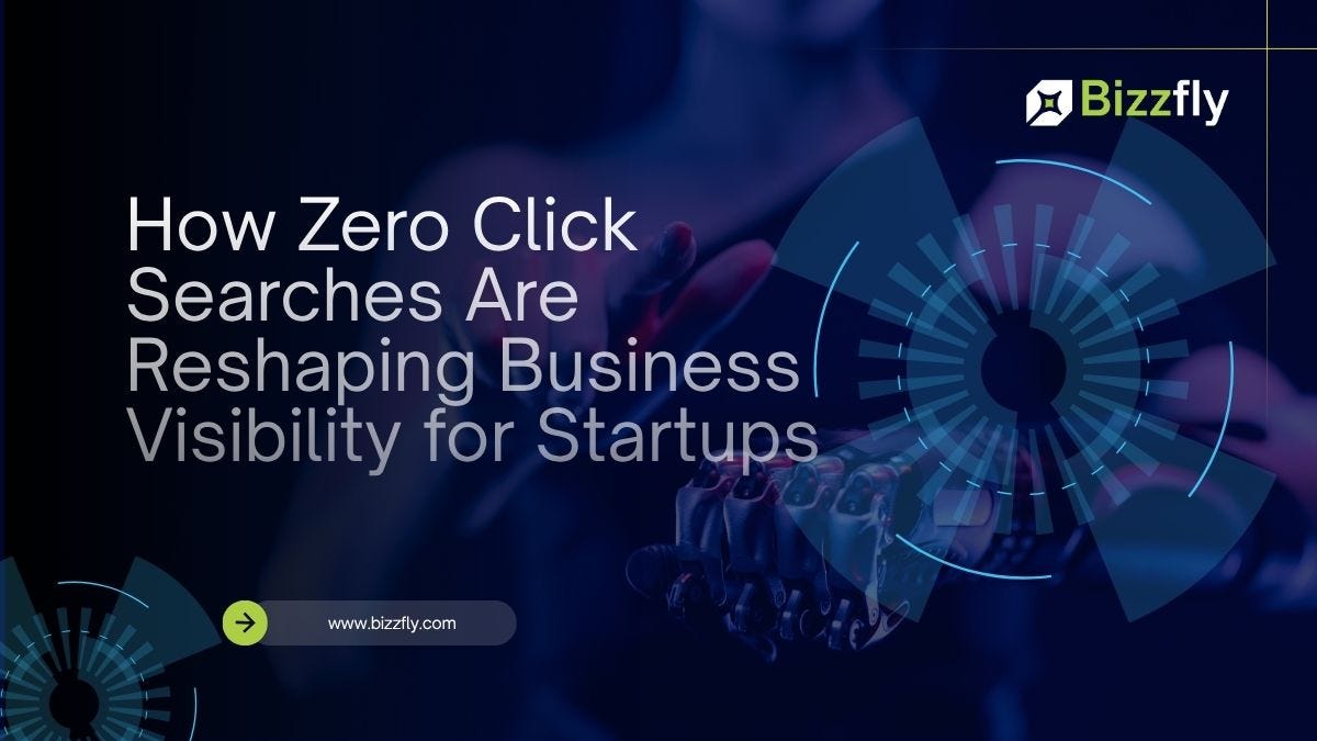 How Zero-Click Searches Are Reshaping Business Visibility for Startups