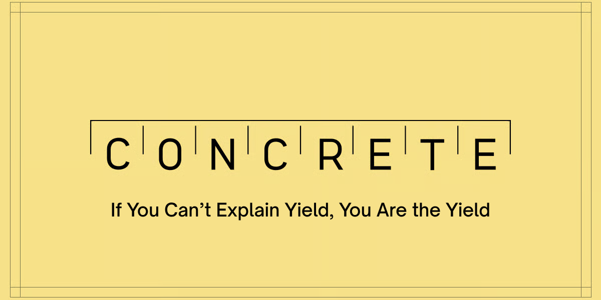 If You Can’t Explain Yield, You Are the Yield