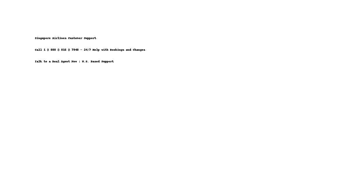 Singapore Airlines Customer Support?—?Call 1 @ 888 @ 816 @ 7948 for 24