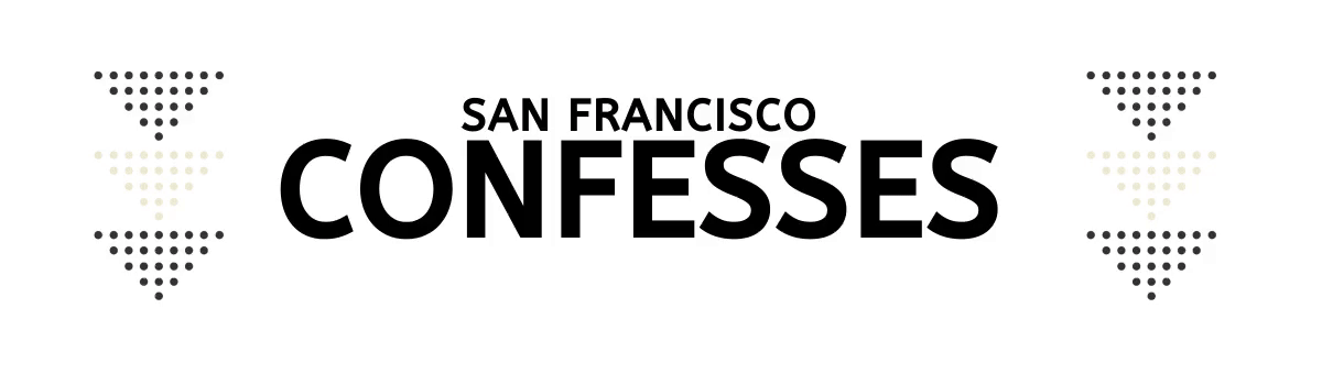 San Francisco Confesses