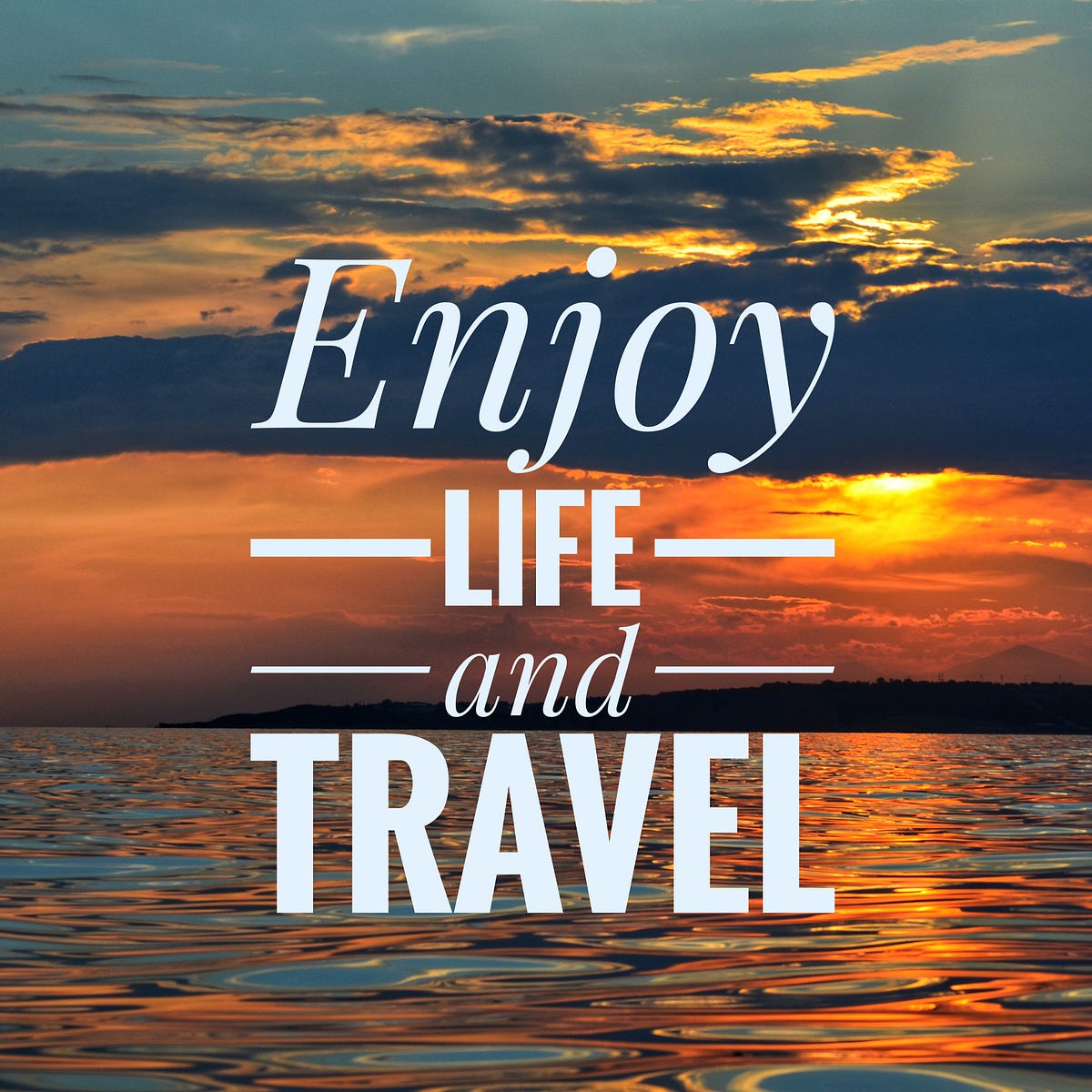 Enjoy Life And Travel – Medium