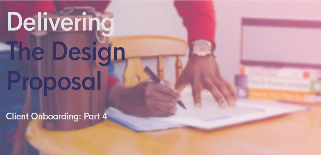 Onboarding new Design Clients — How to deliver the design proposal