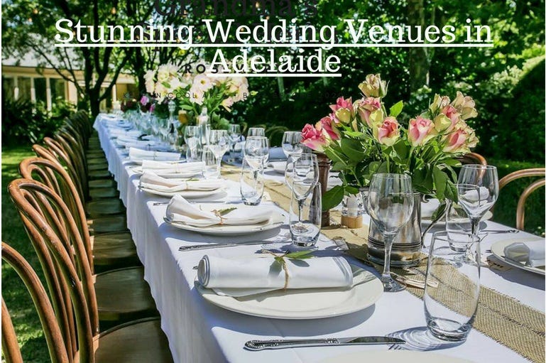 Build Your Dream In Reality With Luxury Wedding Venues In Adelaide