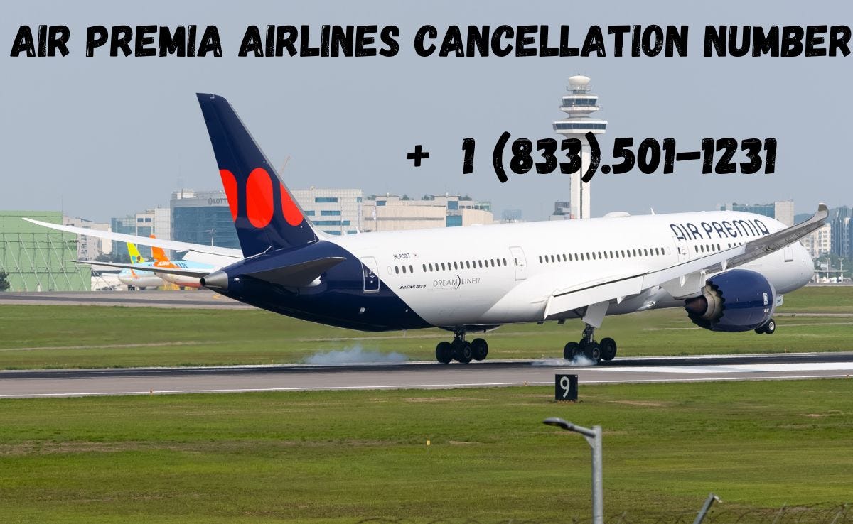 AIR PREMIRA AIRLINES Cancellation Number +1–833–501–1231: