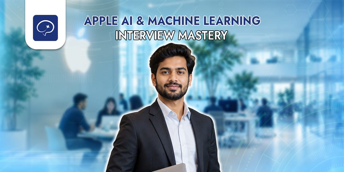 How to Prepare for Apple AI & Machine Learning Interviews (2026 Guide)