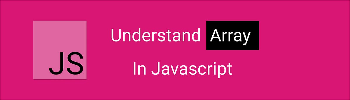 The complete reference of Array in Javascript. – Frontend Weekly – Medium