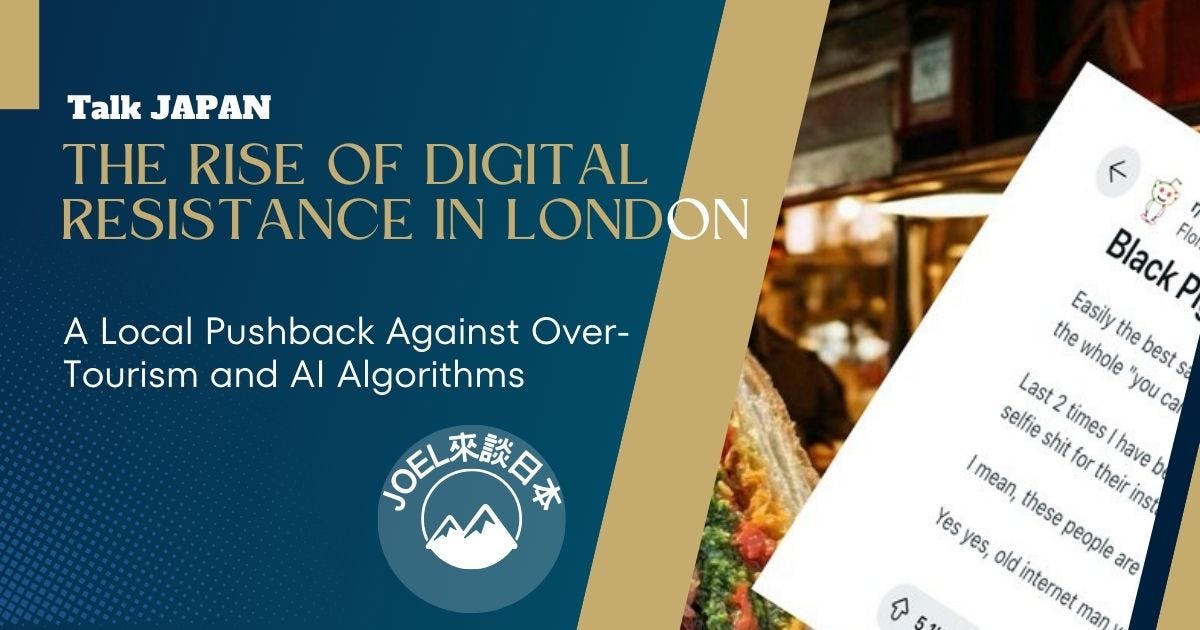 The Rise of Digital Resistance in London: A Local Pushback Against Over-Tourism and AI Algorithms