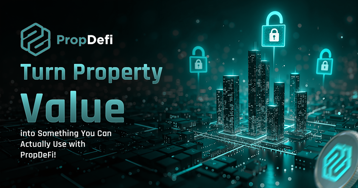 From Locked Property Value to Real Access: How PropDeFi Brings Real Estate to Life