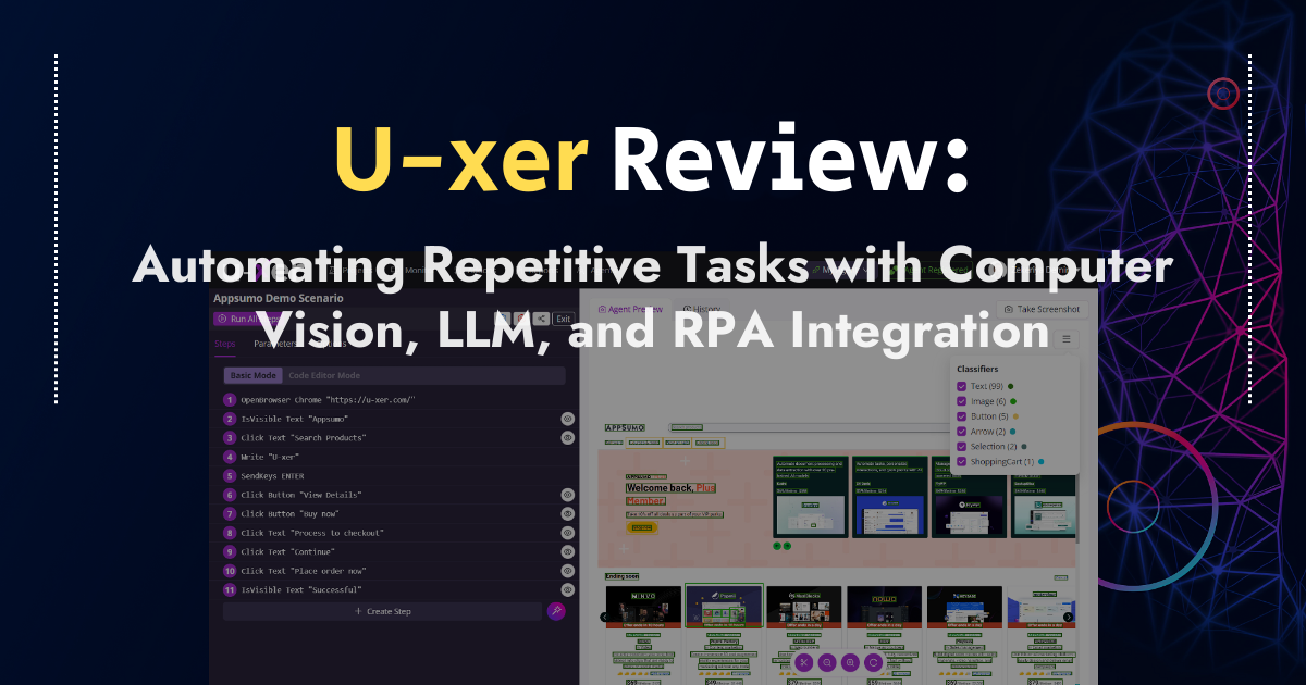 U-xer Review: Automating Repetitive Tasks with Computer Vision, LLM, and RPA Integration