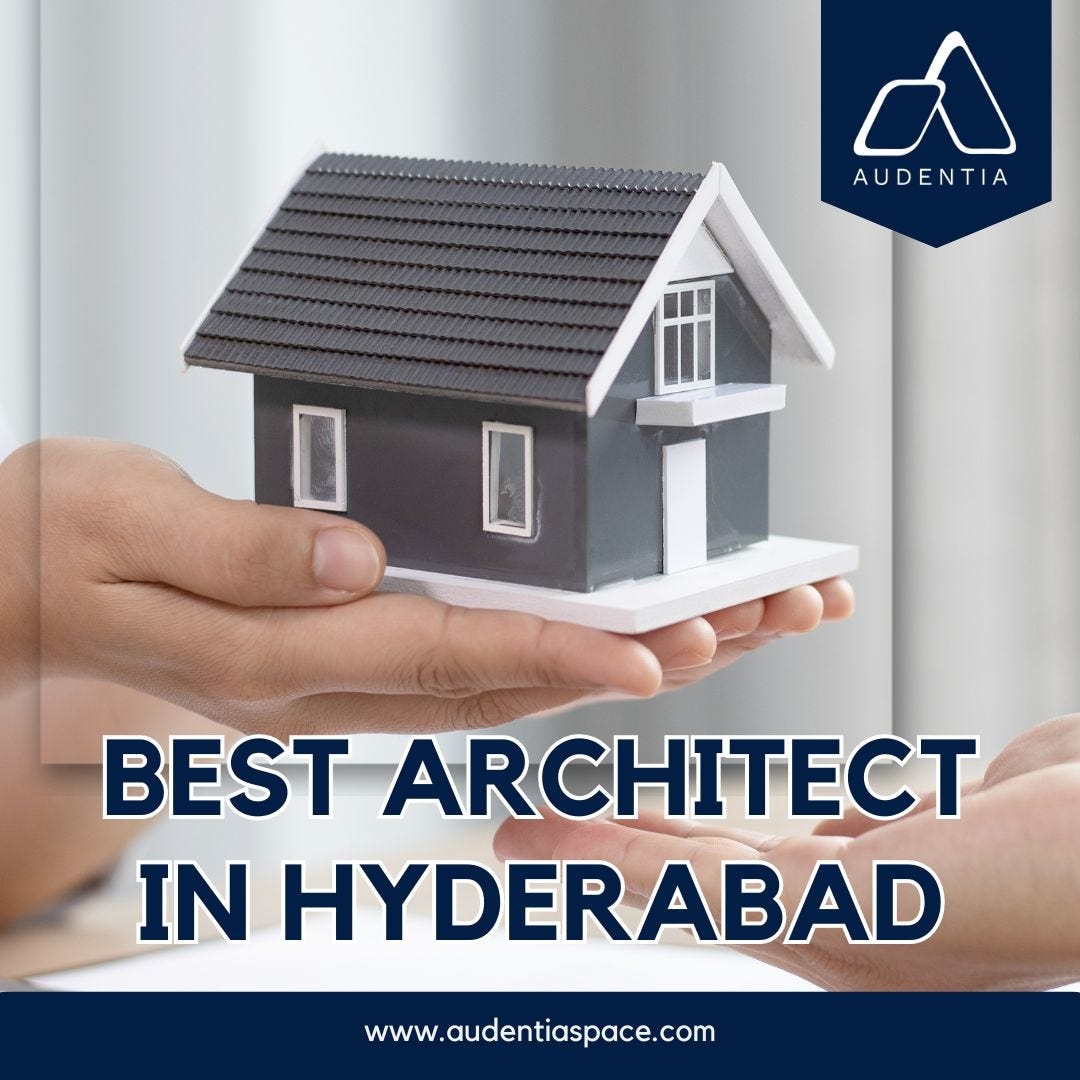 Top Architect in Hyderabad for Your Dream Project