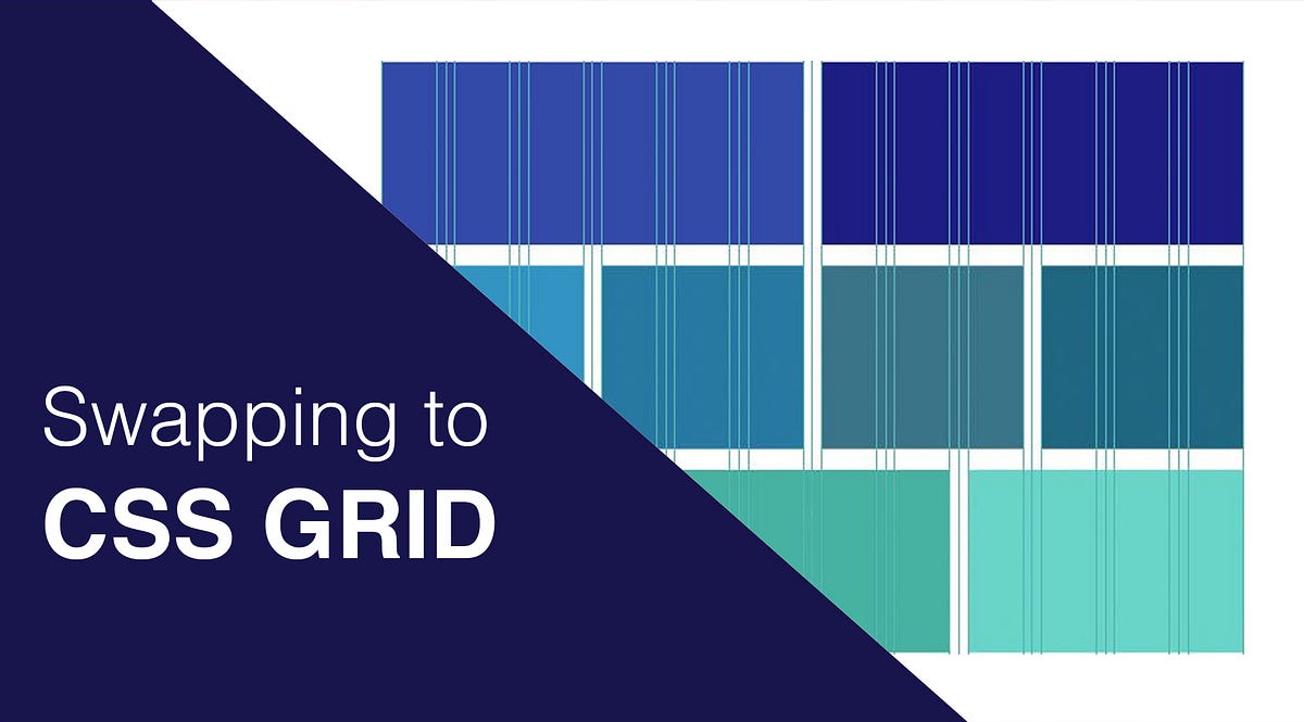 Swapping to CSS Grid