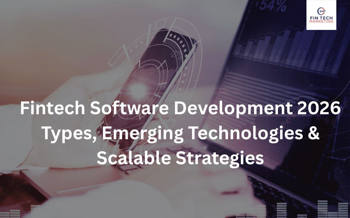 Fintech Software Development 2026: Types, Emerging Technologies & Scalable Strategies