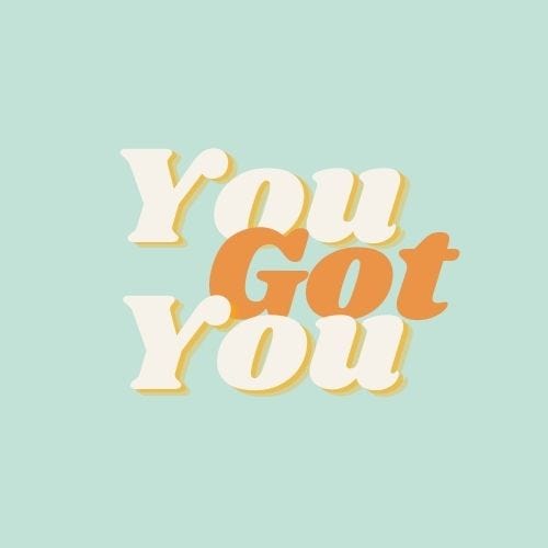 You Got You - Medium