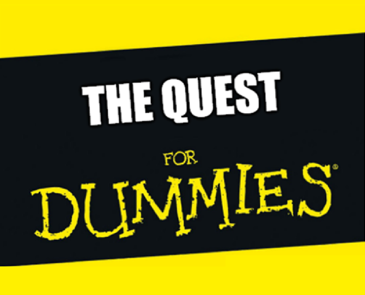 the-quest-for-dummies-medium