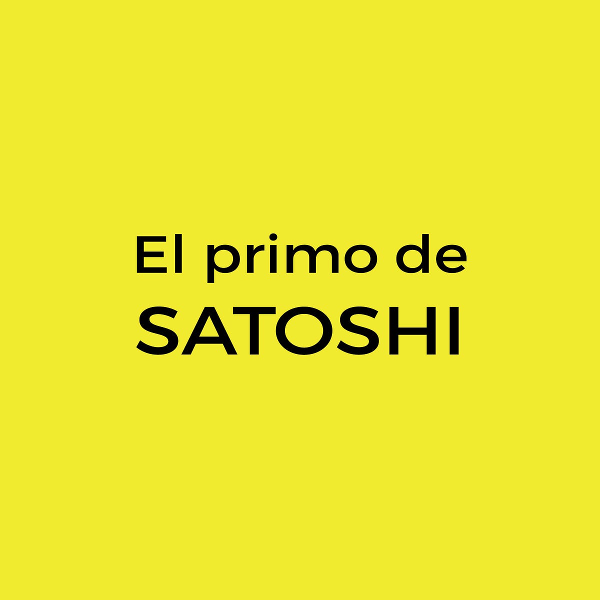 el-primo-de-satoshi-medium