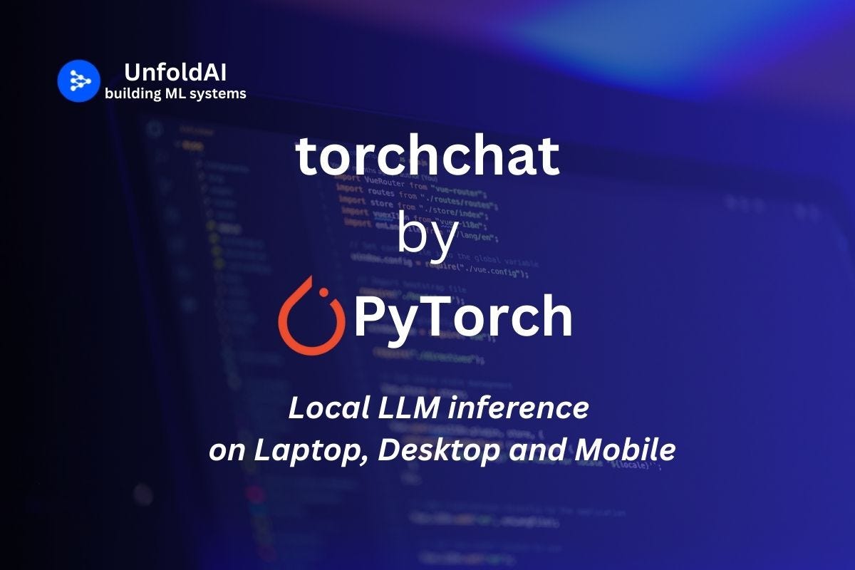 Torchchat — Accelerating local LLM inference across devices