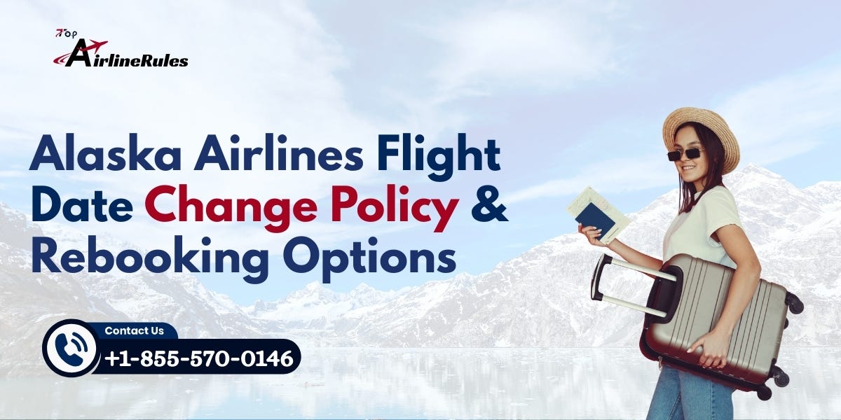 Alaska Airlines Flight Date Change Policy & Rebooking Options